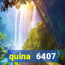 quina 6407 resultado de hoje